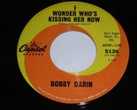 Bobby Darin I Wonder Who&#39;s Kissing Her Now As Long As I&#39;m Singing 45 Rpm... - $24.99