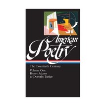 American Poetry: The Twentieth Century : Henry Adams to Dorothy Parter: Vol 1 () - £30.11 GBP