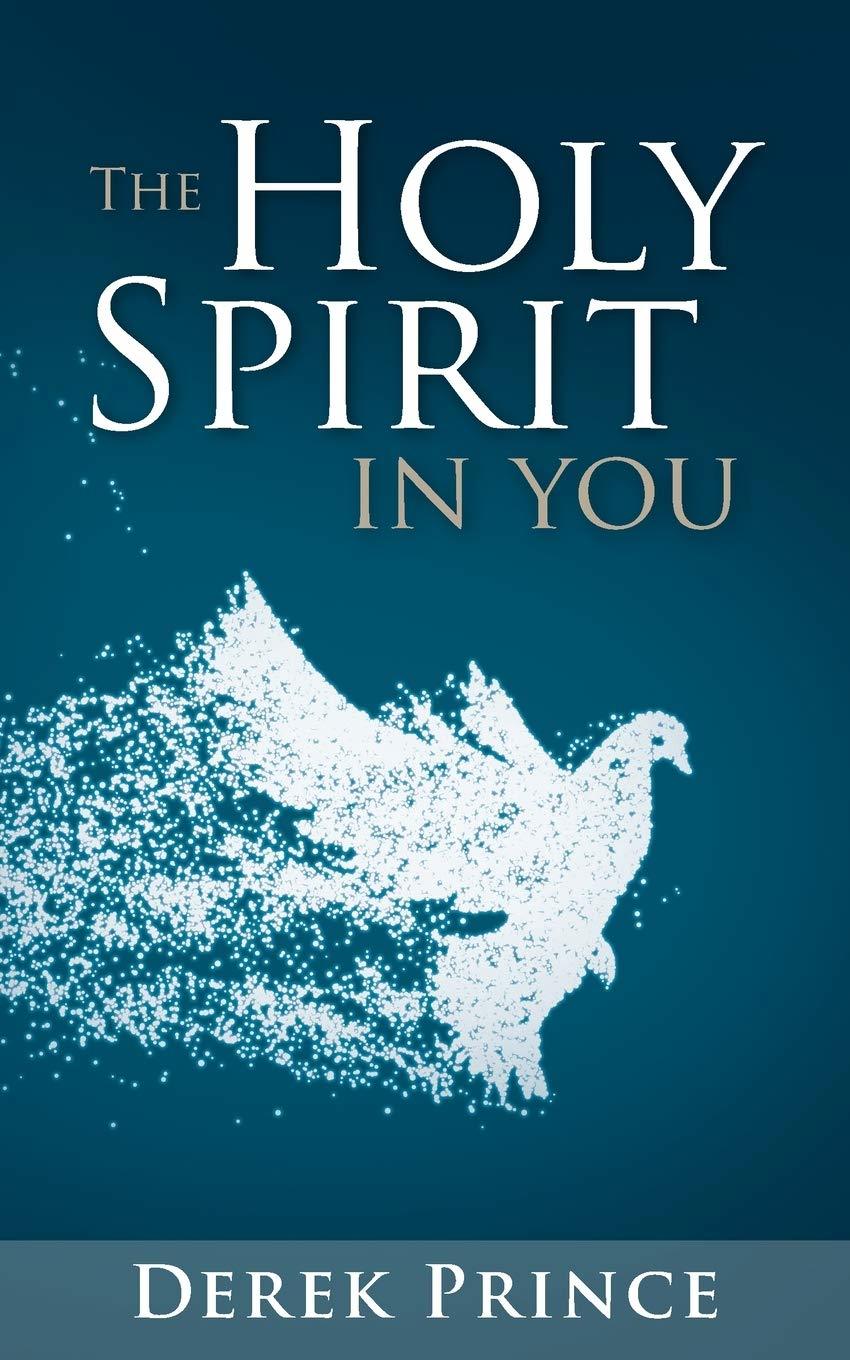 The Holy Spirit in You NEW EDITION [Paperback] Prince, Derek - School ...