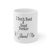 I Don&#39;t Need A Good Doctor I Married One White Ceramic Mug 11oz | Doctor... - £10.01 GBP
