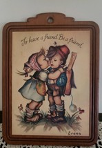 Vintage Evans Wooden Wall Plaque Print Hummel Goebel Like &quot;To have a friend, Be - £21.10 GBP