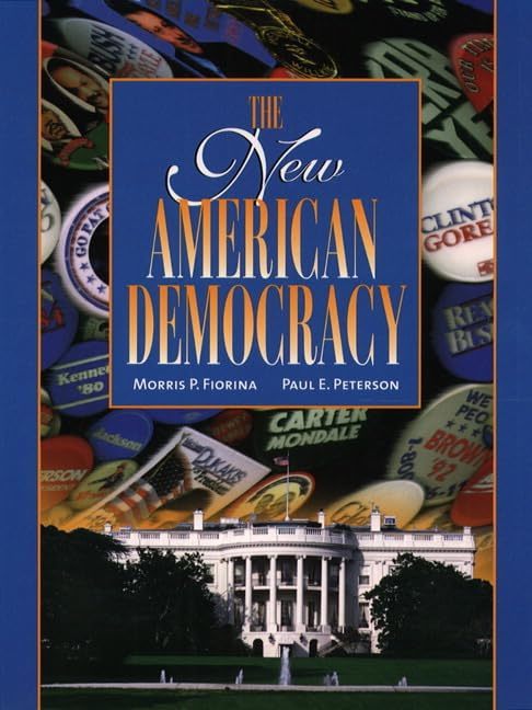Primary image for The New American Democracy [Hardcover] Fiorina, Morris P. and Peterson, Paul E.