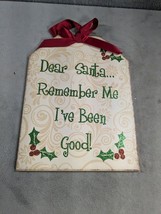 Christmas Hanging Wall Plaque Dear Santa Remember Me I’ve Been Good 8x10” - $13.58