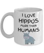 Funny Hippo Coffee Mug Hippopotamus Lover Gift I Love Hippos More Than Humans Bi - £13.50 GBP+