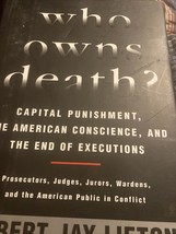 Who Owns Death : Capital Punishment, the American Conscience and the End... - £3.08 GBP