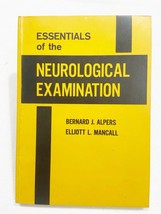 Essentials of the Neurological Examination by Bernard J. Alpers, 1971, PB - £19.62 GBP