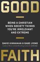 Good Faith: Being a Christian When Society Thinks You&#39;re Irrelevant and Extreme  - £3.01 GBP