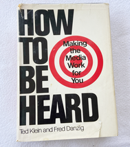 (First Printing) 1974 HC How to Be Heard; Making the Media Work for You - £14.94 GBP