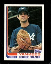 1982 Topps #349 George Frazier Nm Yankees *X105462 - £1.53 GBP
