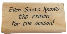 Touche Rubber Stamp Santa Knows the Reason for the Season Christmas Christian - £7.82 GBP