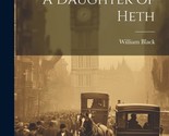 A Daughter of Heth [Hardcover] Black, William - £15.31 GBP