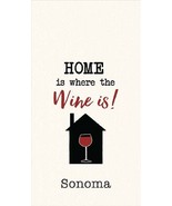 Kitchen Towel Home is Where the Wine is Sonoma Waffle Embroidered 18&quot; x 28&quot; - $8.91