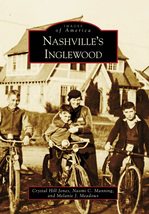 Nashville&#39;s Inglewood (Images of America) [Paperback] Hill Jones, Crystal; Manni - £14.08 GBP