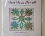 Meet Me In Hawaii Hawaiian Applique By Machine Kathy Kansier Quilt Pattern - $14.84