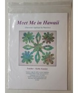 Meet Me In Hawaii Hawaiian Applique By Machine Kathy Kansier Quilt Pattern - £11.86 GBP
