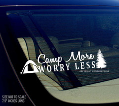 Camp More Worry Less Camping Hiking Mountains Outdoors Vinyl Sticker Decal V#2 - £3.11 GBP