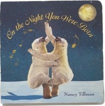 On the Night You Were Born , Tillman, Nancy Board Book - £3.16 GBP