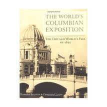 The World`s Columbian Exposition  The Chicago World`s Fair of 1893 Norman Bolot - $23.00