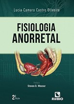 Fisiologia Anorretal [Hardcover] Lucia Camara Castro Oliveira - £198.88 GBP