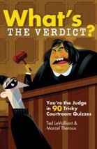 What&#39;s The Verdict?: You&#39;re the Judge in 90 Tricky Courtroom Quizzes by Ted LeVa - £6.95 GBP