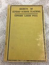 Secrets of Sunday-School Teaching by Edward Leigh Pell Hardcover Book 1912 - £4.99 GBP