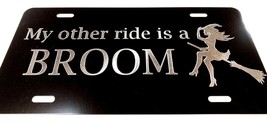 My Other Ride is a Broom Diamond Etched Engraved License Plate Halloween... - £18.16 GBP