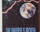 Universe Is Broken Who on Earth Can Fix It Moishe Rosen 1991 Paperback B... - £11.13 GBP