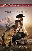 The Outlaw&#39;s Return (Steeple Hill Love Inspired Historical) Bylin, Victoria - £1.99 GBP