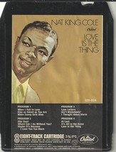  Nat King Cole, Love Is The Thing - 8-Track -  - $16.18