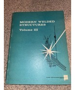Modern Welded Structures Volume III (1971) James F Lincoln Arc Foundation - £18.66 GBP