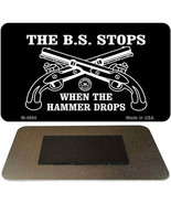 The B.S. Stops When the Hammer Drops Metal Magnet - €8,68 EUR