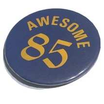 Totino Grace High School Class Of 1985 Awesome 85 Minnesota Pinback Button 3” - £4.65 GBP