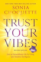 Sonia Choquette Trust Your Vibes (Revised Edition) (Paperback) - $16.78