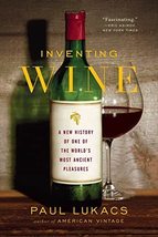 Inventing Wine: A New History of One of the World&#39;s Most Ancient Pleasur... - $6.11