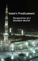 Islam&#39;s Predicament : Perspectives of a Dissident Muslim [Hardcover] - £22.63 GBP