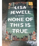 None of This Is True: A Novel - Hardcover By Jewell, Lisa - VERY GOOD - $7.92
