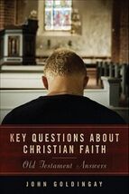 KEY QUESTIONS ABOUT CHRISTIAN FAITH: OLD TESTAMENT ANSWERS By John Goldi... - $29.69
