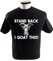 Stand Back I Goat This Funny Cool Goat T Shirt - £13.76 GBP+