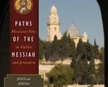 Paths of the Messiah: And Sites of the Early Church from Galilee to Jeru... - $94.77