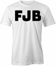 Fjb T Shirt Tee Short-Sleeved Cotton Funny Political S1WSA922 - £13.02 GBP+
