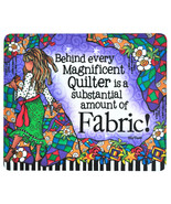 Behind Every Magnificent Quilter is a Substantial Amount of Fabric Mouse... - £10.26 GBP