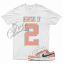 White HATE T Shirt for Air J1 1 Low Light Madder Root Dark Teal Green Pink - £20.60 GBP+