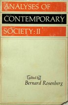 Analysis of Contemporary Society II ed. by Bernard Rosenberg / 1968 Sociology - £3.57 GBP
