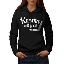 Wellcoda Karma Will Fix It Funny Womens Hoodie - $41.67