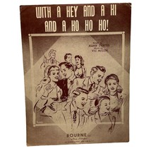 With a Hey and a Hi and a Ho Ho Ho Vintage Piano Sheet Music Mann Curtis 1947 - £5.57 GBP