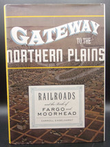 Engelhardt Gateway To The Northern Plains Railroads &amp; Fargo &amp; Moorhead First Ed. - £14.38 GBP