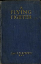 A Flying Fighter, Liet. E.M. Roberts R.F.C. - $460.20 MXN