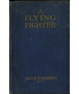 A Flying Fighter, Liet. E.M. Roberts R.F.C. - $460.20 MXN