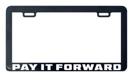 Pay it forward license plate frame holder tag faith inspiration - £4.71 GBP