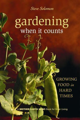 Mother Earth News Wiser Living Ser.: Gardening When It Counts : Growing ... - $10.84